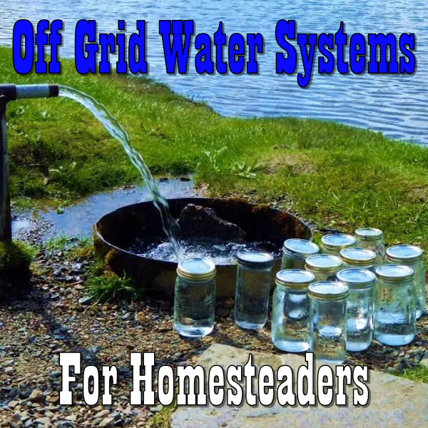 off grid water systems for homesteaders